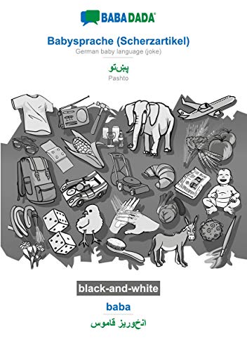 BABADADA black-and-white, Babysprache (Scherzartikel) - Pashto (in arabic script), baba - visual dictionary (in arabic script): German baby language ... Pashto (in arabic script), visual dictionary
