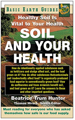 Soil and Your Health: Healthy Soil Is Vital to Your Health (Basic Health Guides)
