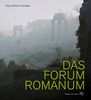 Das Forum Romanum: Spiegel der Stadtgeschichte des antiken Rom.