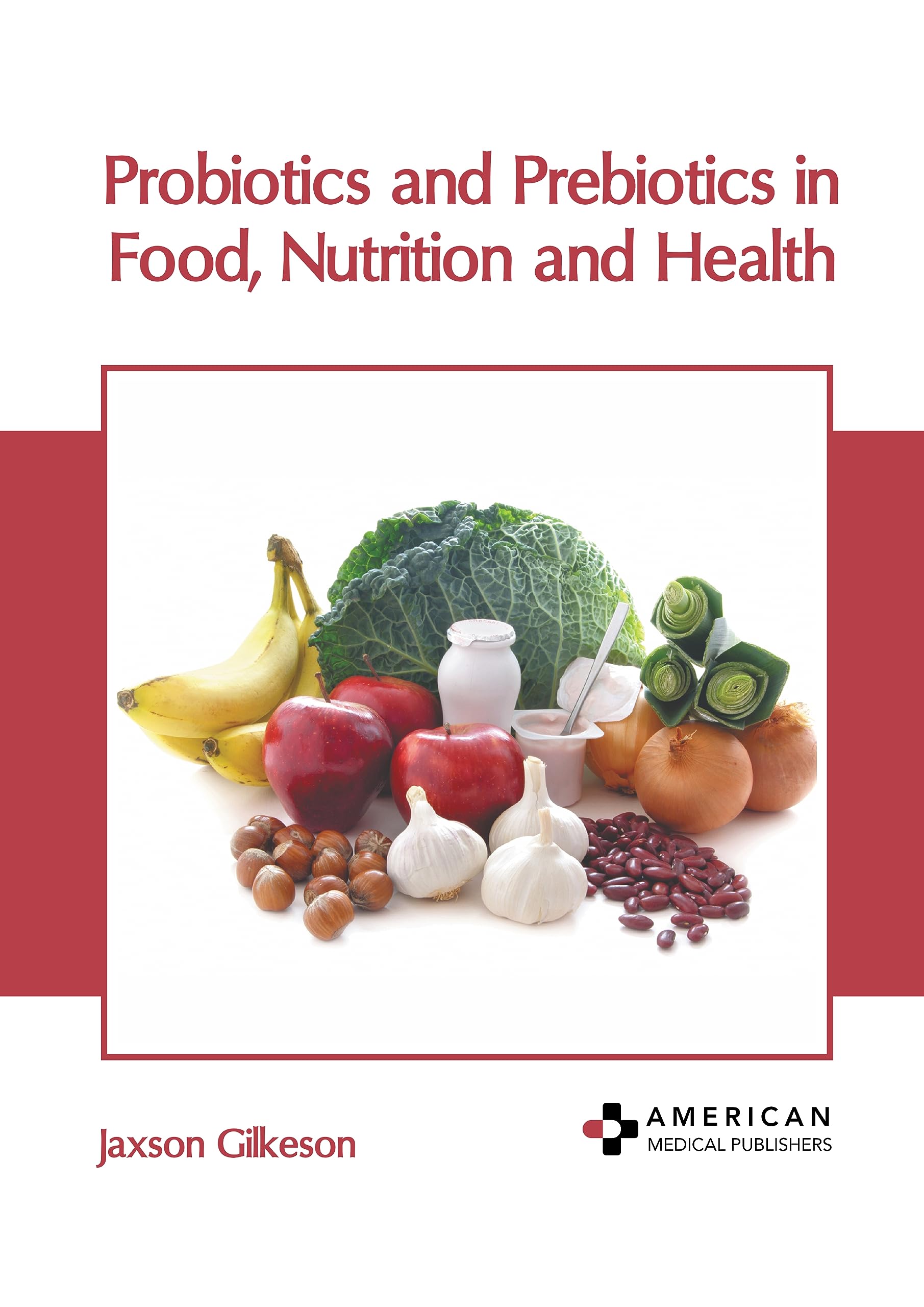 unbekannt Probiotics And Prebiotics In Food, Nutrition And Health