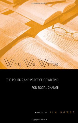 Why We Write: The Politics and Practice of Writing for Social Change
