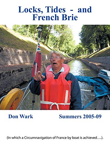 Locks, Tides - and French Brie: In Which a Circumnavigation of France by Boat is Achieved . . .