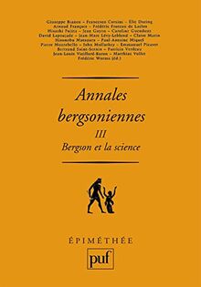 Annales bergsoniennes. Vol. 3. Bergson et la science : avec des inédits de Bergson, Canguilhem, Cassirer