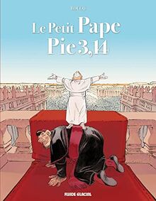 Le petit pape Pie 3,14. Vol. 1