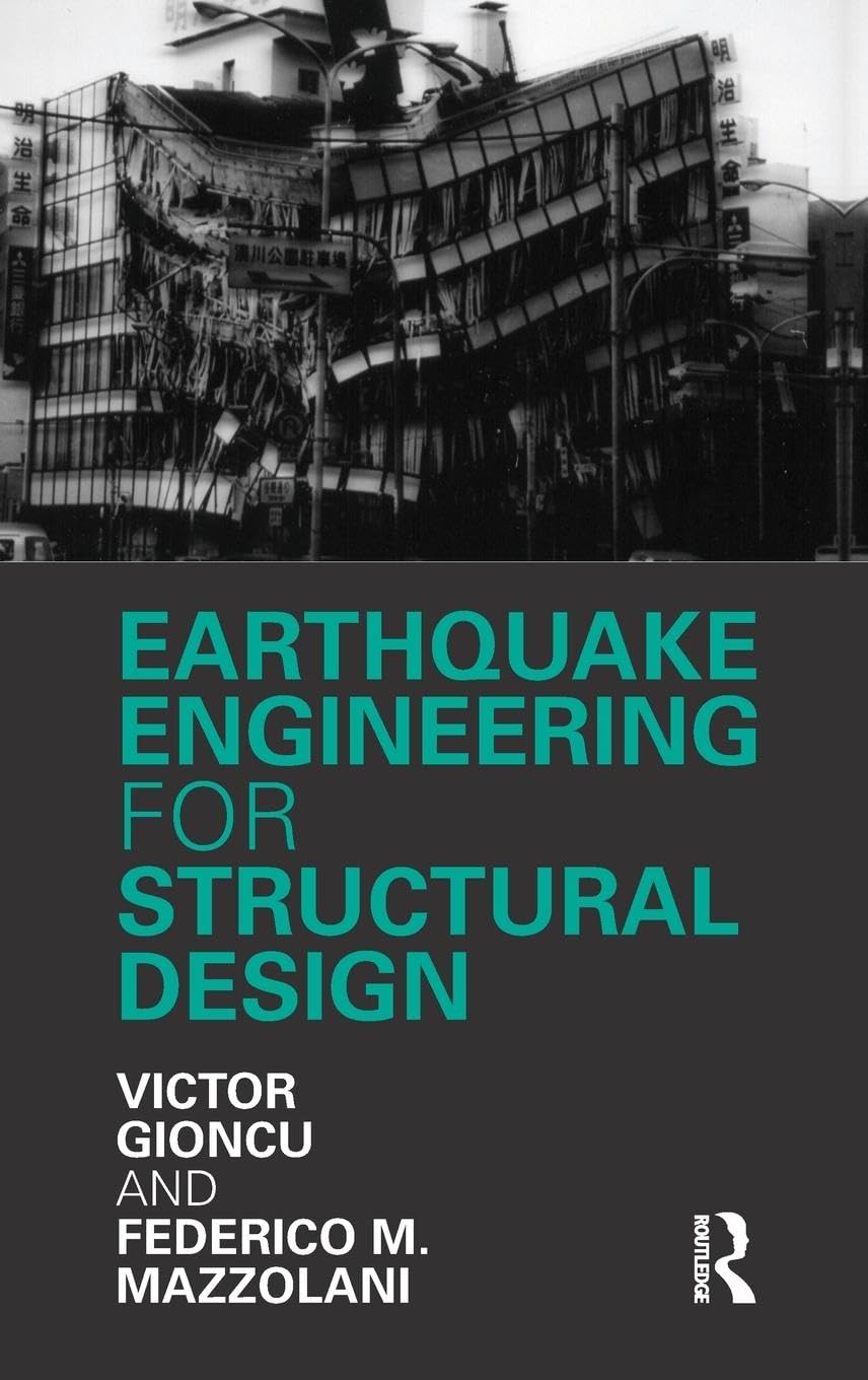 Victor Gioncu Earthquake Engineering For Structural Design