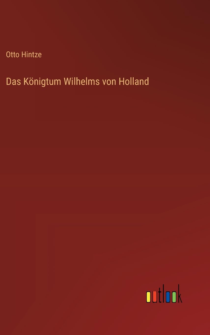 Das Königtum Wilhelms von Holland