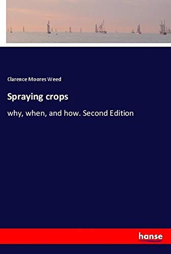 Spraying crops: why, when, and how. Second Edition