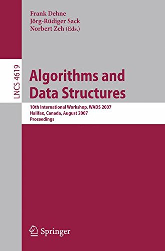 Algorithms and Data Structures: 10th International Workshop, WADS 2007, Halifax, Canada, August 15-17, 2007, Proceedings (Lecture Notes in Computer Science)