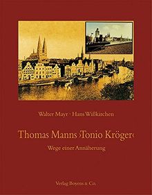 Thomas Manns "Tonio Kröger": Wege einer Annäherung