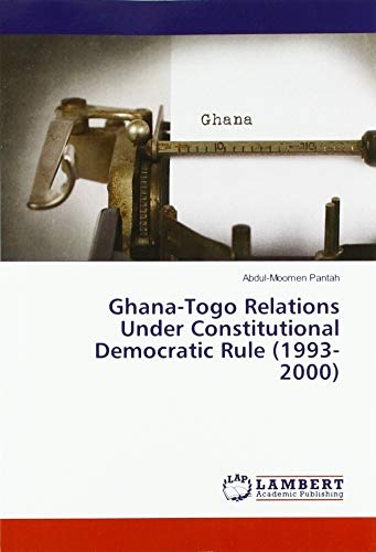Ghana-Togo Relations Under Constitutional Democratic Rule (1993-2000)