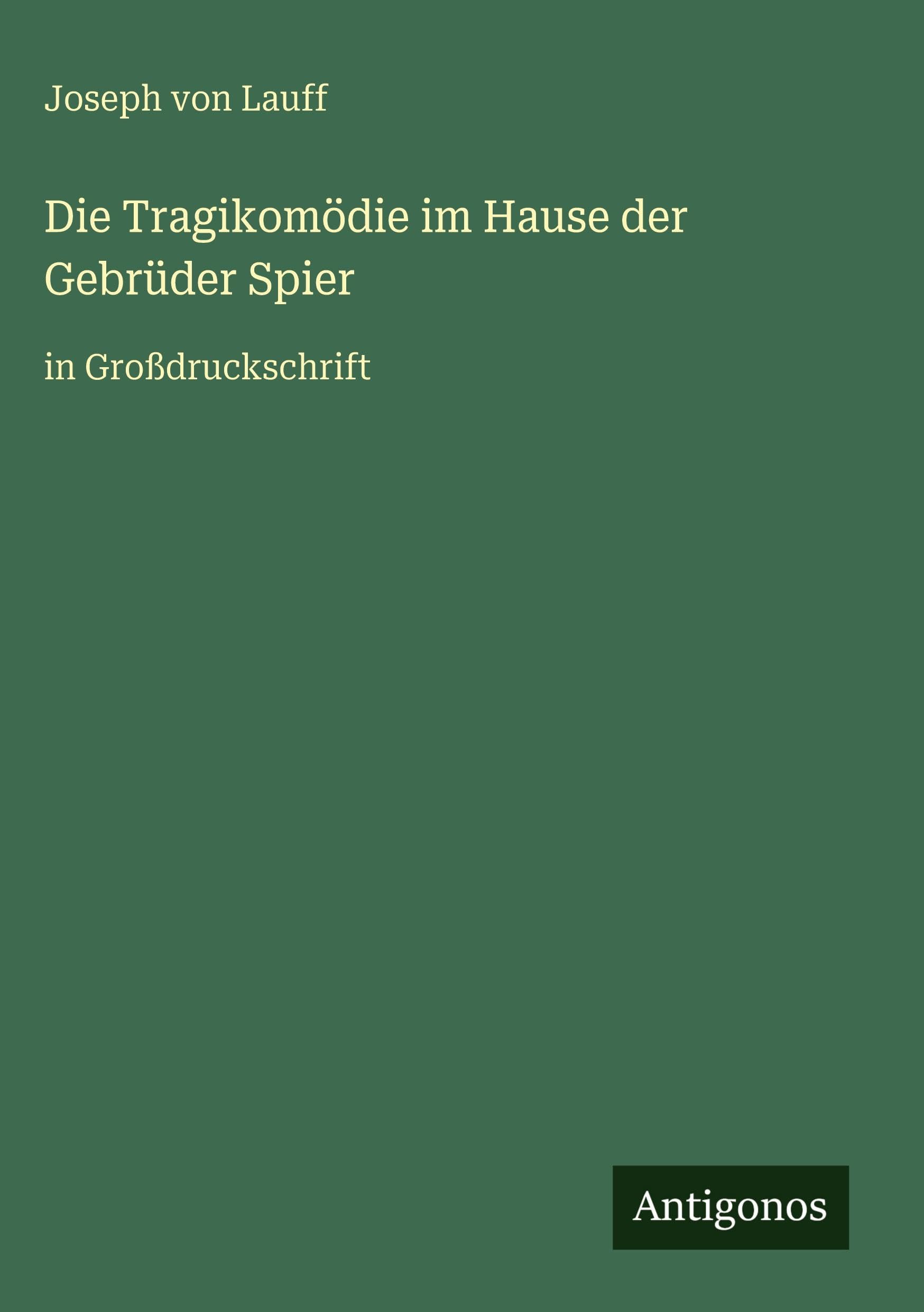 Die Tragikomödie im Hause der Gebrüder Spier: in Großdruckschrift