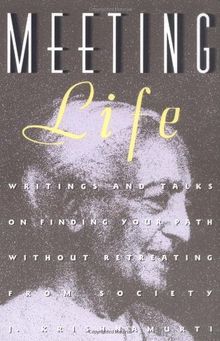 Meeting Life: Writings and Talks on Finding Your Path Without Retreating from Society