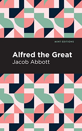 Alfred the Great (Mint Editions―In Their Own Words: Biographical and Autobiographical Narratives)