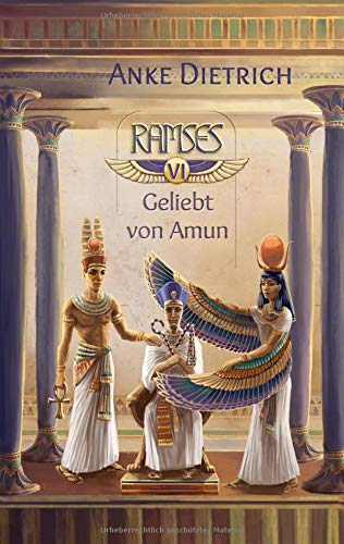 Ramses - Geliebt von Amun -: Sechster Teil des Romans aus dem alten Ägypten über Ramses II.