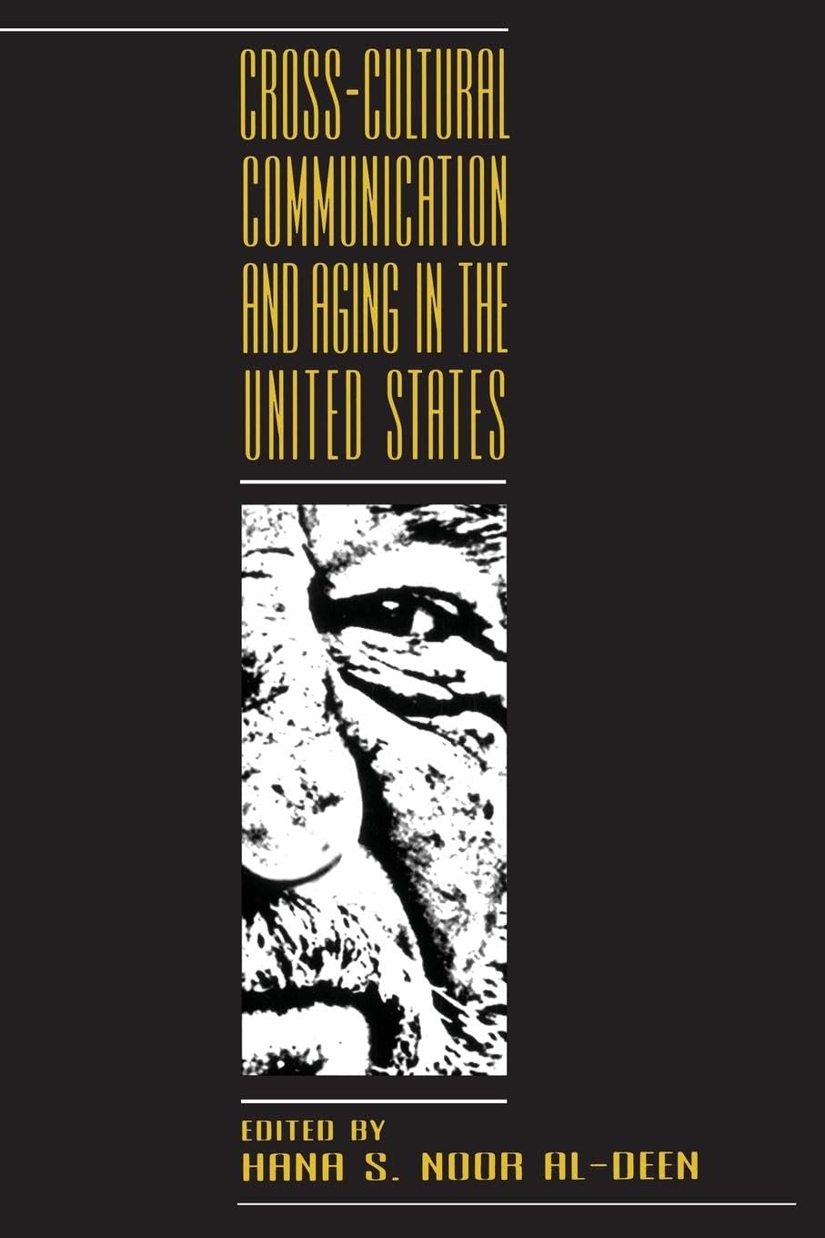 Cross-cultural Communication and Aging in the United States (Lea's Communication Series)