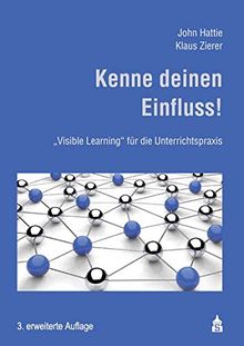 Kenne deinen Einfluss!: &#34;Visible Learning&#34; für die Unterrichtspraxis