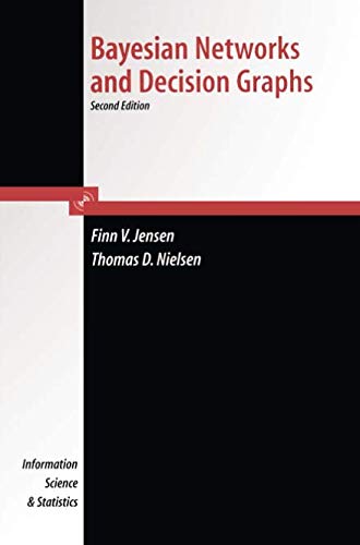 Bayesian Networks and Decision Graphs (Information Science and Statistics)
