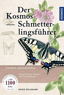 Der neue Kosmos Schmetterlingsführer: Schmetterlinge, Raupen und Futterpflanzen