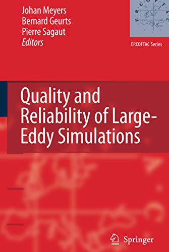 Quality and Reliability of Large-Eddy Simulations (ERCOFTAC Series, 12, Band 12)
