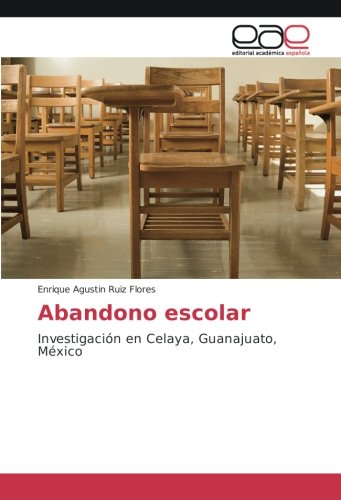Abandono escolar: Investigación en Celaya, Guanajuato, México