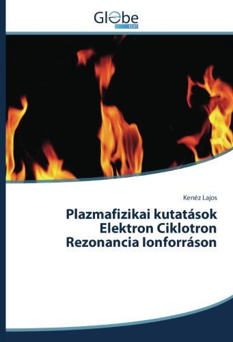 Plazmafizikai kutatások Elektron Ciklotron Rezonancia Ionforráson