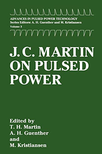 J. C. Martin on Pulsed Power (Advances in Pulsed Power Technology, 3, Band 3)