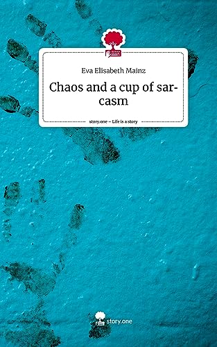 Chaos and a cup of sarcasm. Life is a Story - story.one