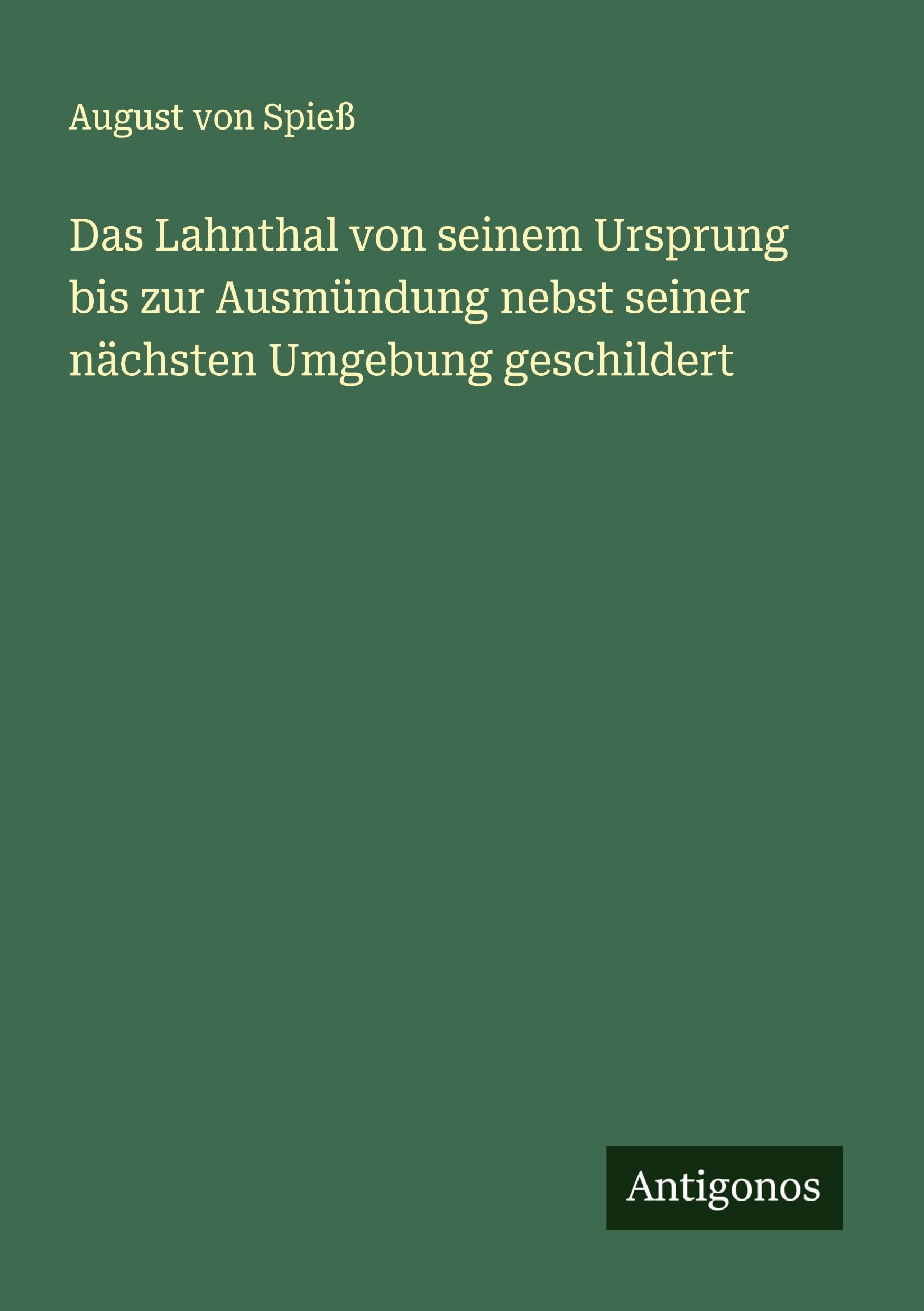Das Lahnthal von seinem Ursprung bis zur Ausmündung nebst seiner nächsten Umgebung geschildert