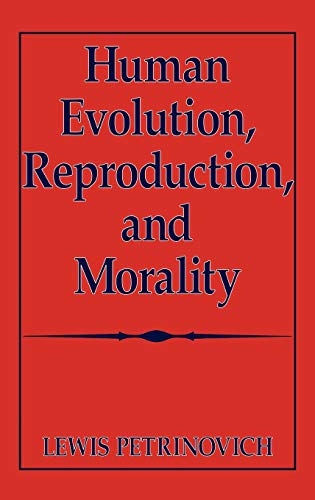 Human Evolution, Reproduction, and Morality