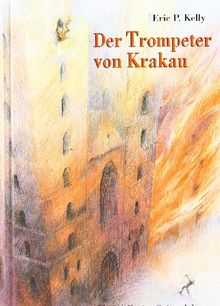 Der Trompeter von Krakau. Eine Geschichte aus dem Polen des 15. Jahrhunderts