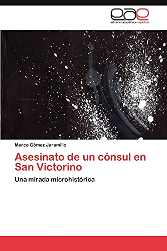 Asesinato de un cónsul en San Victorino: Una mirada microhistórica