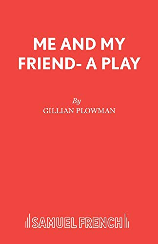 Me and My Friend- A Play (Acting Edition S.)