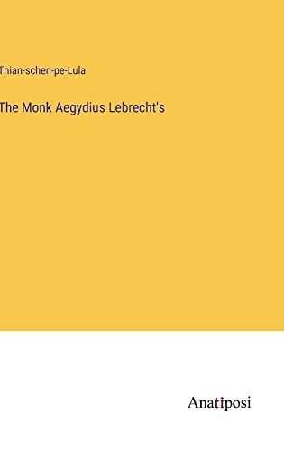 The Monk Aegydius Lebrecht's