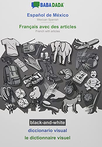 BABADADA black-and-white, Español de México - Français avec des articles, diccionario visual - le dictionnaire visuel: Mexican Spanish - French with articles, visual dictionary