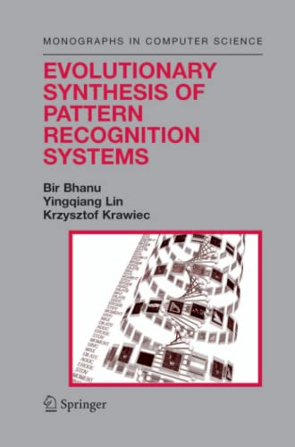 Evolutionary Synthesis of Pattern Recognition Systems (Monographs in Computer Science)