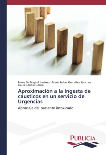 Aproximación a la ingesta de cáusticos en un servicio de Urgencias: Abordaje del paciente intoxicado