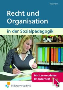 Recht und Organisation. Lehr-/Fachbuch: in der Sozialpädagogik - mit Lernmodulen im Internet!