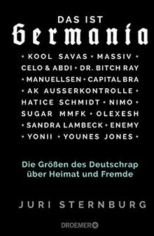 Das ist Germania: Die Größen des Deutschrap über Heimat und Fremde - Mit Capital Bra, Dr. Bitch Ray, Kool Savas, Massiv, AK Ausserkontrolle, Celo & Abdi, Sugar MMFK, Manuellsen, Olexesh, Yonii u.v.a.