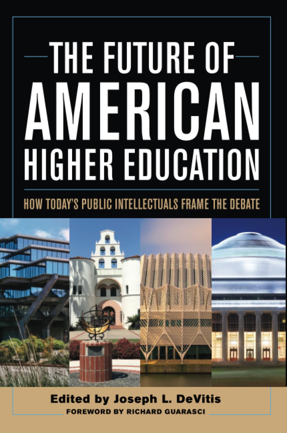 The Future of American Higher Education: How Today's Public Intellectuals Frame the Debate