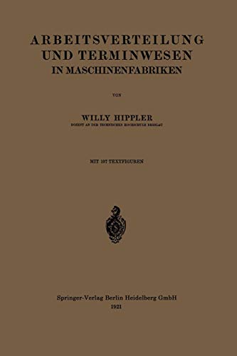 Arbeitsverteilung und Terminwesen in Maschinenfabriken (German Edition)