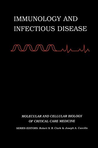 Immunology and Infectious Disease (Molecular & Cellular Biology of Critical Care Medicine, 3, Band 3)