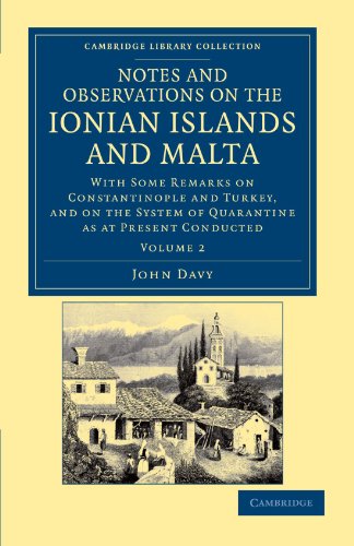Notes and Observations on the Ionian Islands and Malta 2 Volume Paperback Set: Notes and Observations on the Ionian Islands and Malta: With Some ... Library Collection - Travel, Europe)
