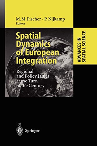 Spatial Dynamics of European Integration: Regional and Policy Issues at the Turn of the Century (Advances in Spatial Science)