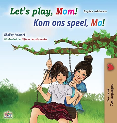Let's play, Mom! (English Afrikaans Bilingual Children's Book) (English Afrikaans Bilingual Collection)