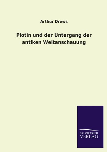 Plotin und der Untergang der antiken Weltanschauung