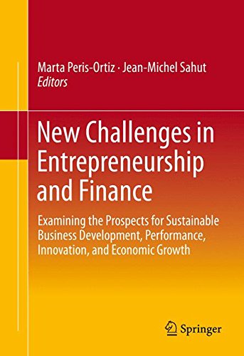 New Challenges in Entrepreneurship and Finance: Examining the Prospects for Sustainable Business Development, Performance, Innovation, and Economic Growth