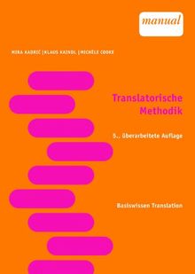 Translatorische Methodik. Basiswissen Translation