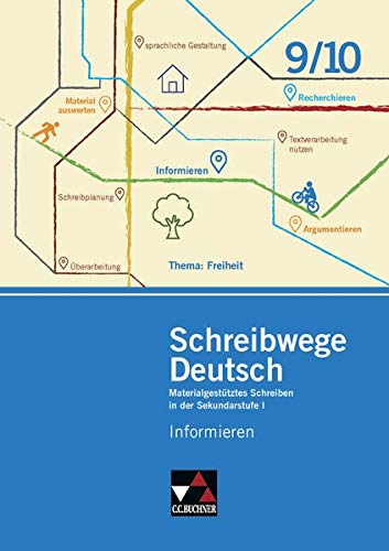 Schreibwege Deutsch / Informieren 9/10: Materialgestütztes Schreiben in der Sekundarstufe I (Schreibwege Deutsch: Materialgestütztes Schreiben in der Sekundarstufe I)