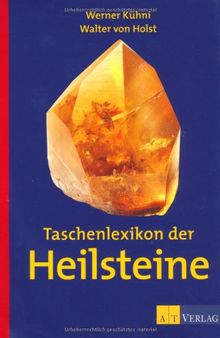 Taschenlexikon der Heilsteine