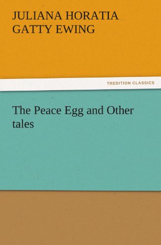 The Peace Egg and Other tales (TREDITION CLASSICS)
